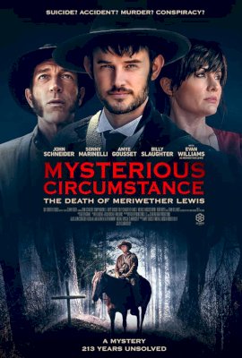 Mysterious Circumstance: The Death Of Meriwether Lewis  (2022)