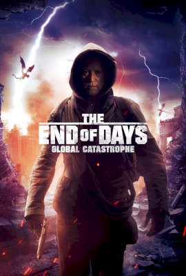 The End Of Days: Global Catastrophe  (2019)