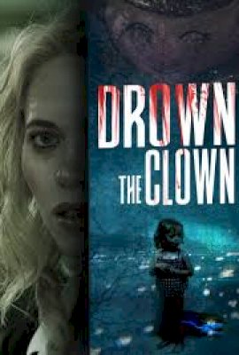 Drown The Clown  (2020)