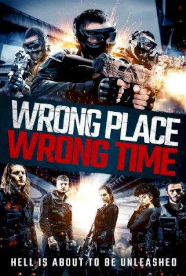 Wrong Place, Wrong Time  (2021)