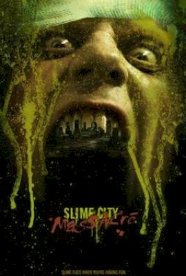 Slime City Massacre  (2010)