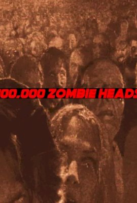 100, 000 Zombie Heads  (2012)