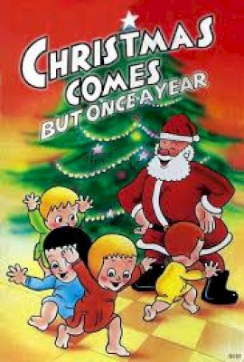 Christmas Comes But Once a Year  (1936)