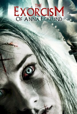 EXORCISM OF ANNA ECKLUND  (2016)