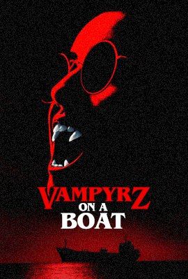 VAMPYRZ ON A BOAT  (2022)