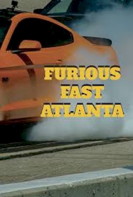 Furious Fast Atlanta (2022)